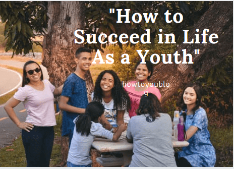 How to Succeed in Life As a Youth[Successful Youth Life]