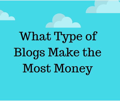 Top Niche Blog Types that Make the Most Money( High Demand Blog Topics)