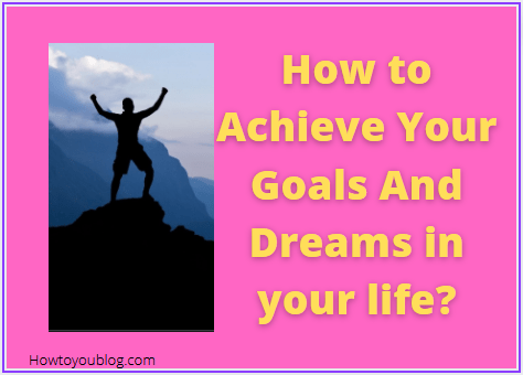 My Goal in Life is To Be Successful: What would You do to Achieve It?