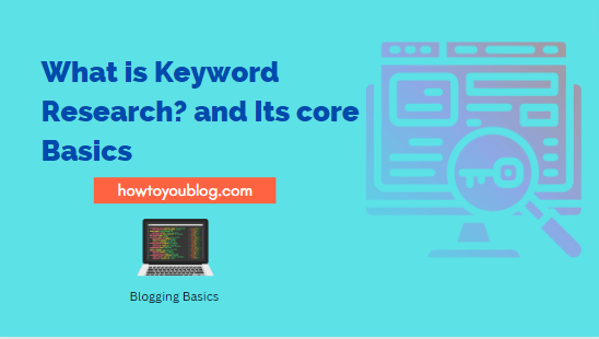 What is Keyword Research? & Its Methodology