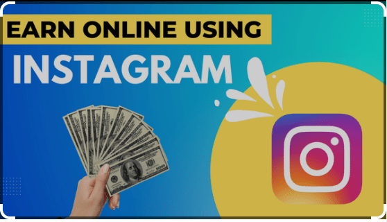 How to Earn Money from Instagram?