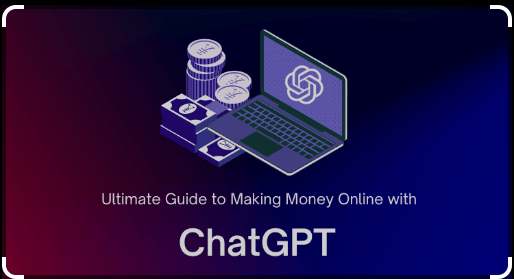 How to Make Money with ChatGPT in 2024