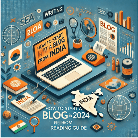 How to Start a Blog in 2024 from India(Reading Guide)