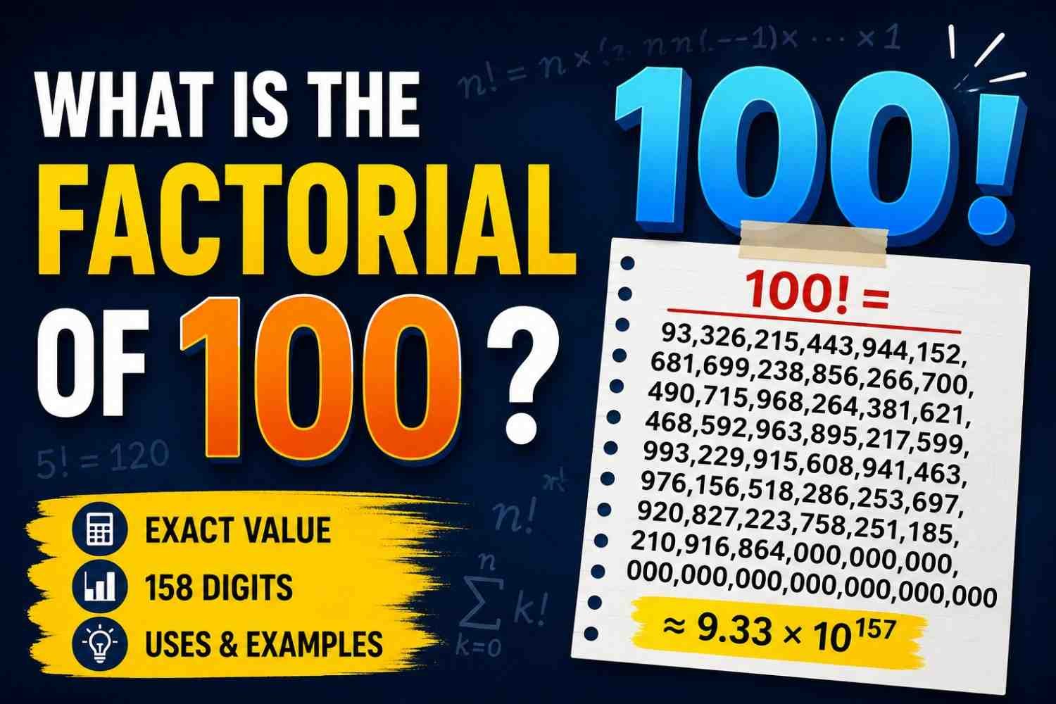 What Is the Factorial of 100? Exact Value, Formula & Explanation