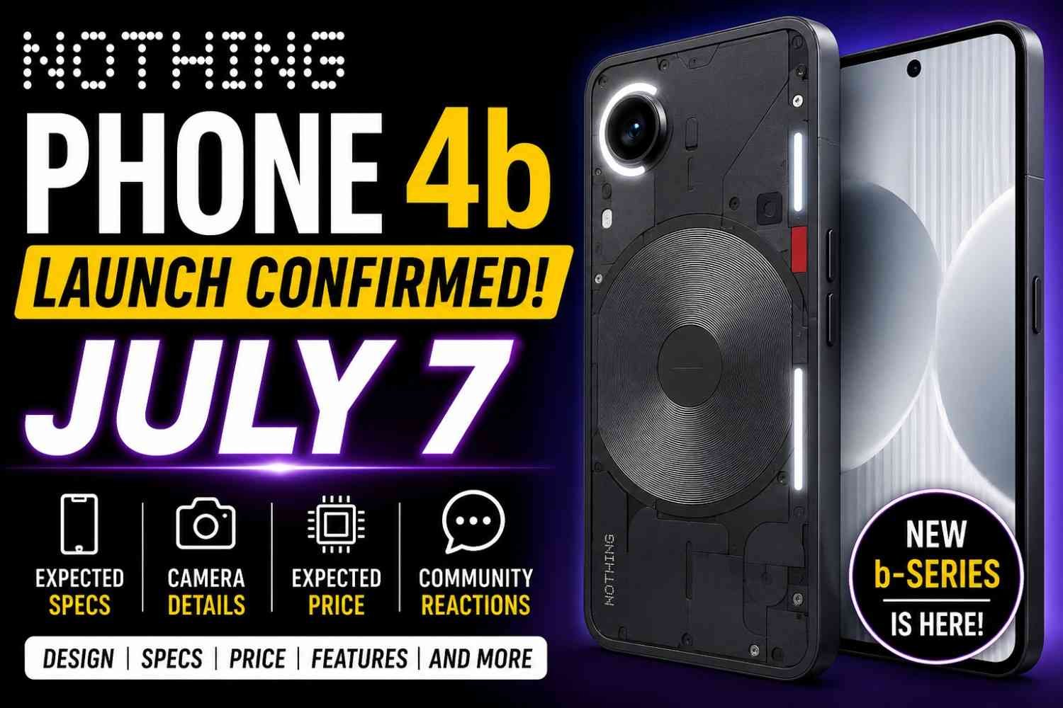 Nothing Phone 4b India Launch Confirmed for July 7